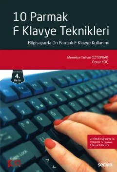 On Parmak F Klavye Teknikleri Bilgisayarda On Parmak F Klavye Kullanımı – Menekşe Tarhan Öztoprak – Seçkin Yayıncılık kitap kapağı
