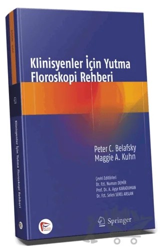 Klinisyenler İçin Yutma Floroskopi Rehberi – Maggie A. Kuhn, Peter C. Belafsky – Pelikan Tıp Teknik Yayıncılık kitap kapağı