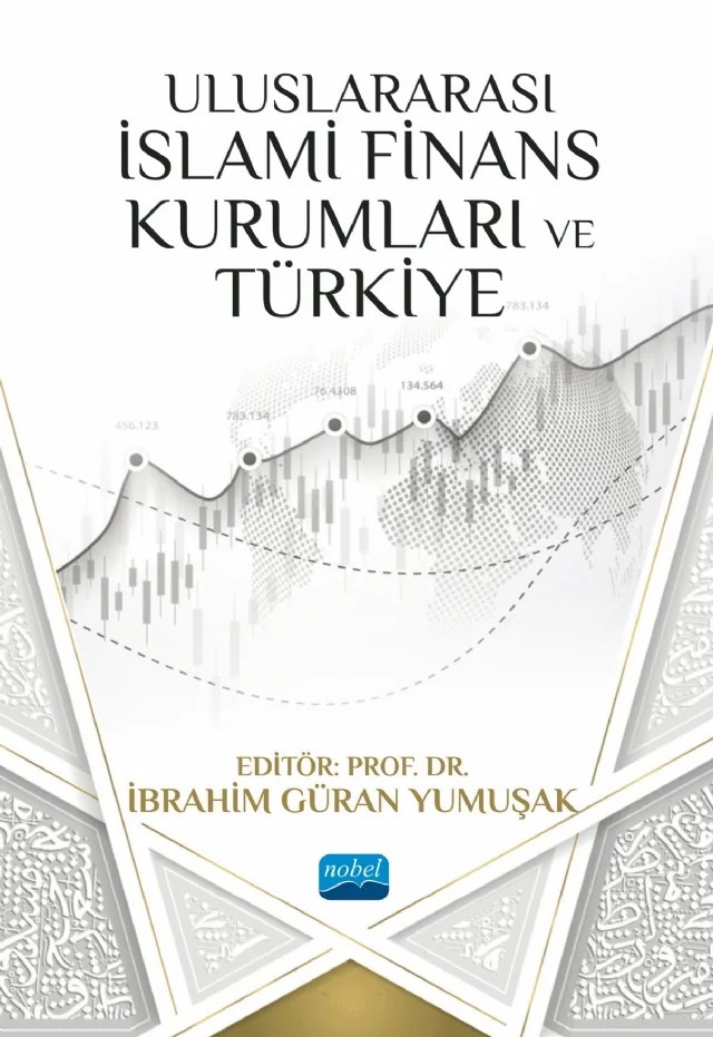 Uluslararası İslami Finans Kurumları ve Türkiye – Ahmet Şuayb Gündoğdu, Ali Can Yenice, Ensari Yücel, Fatih Kazancı, Hakan Sarıbaş, Haşmet Gökırmak, İbrahim Güran Yumuşak, Mahmut Bilen, Mustafa Afşin Sancar, Mustafa Çakır, Rümeysa Bilgin, Tamer Daniş, Yusuf Dinç, Yüksel Keleş, Zeyneb Hafsa Orhan – Nobel Akademik Yayıncılık kitap kapağı