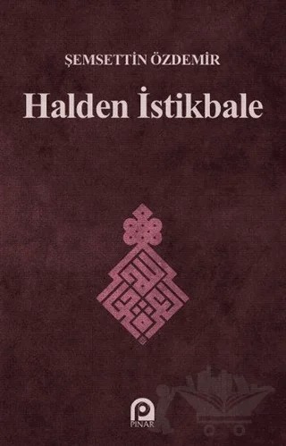 Halden İstikbale – Şemsettin Özdemir – Pınar Yayınları kitap kapağı