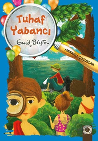 Meraklı Çocuklar - Tuhaf Yabancılar – Enid Blyton – Artemis Yayınları kitap kapağı