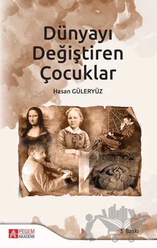 Dünyayı Değiştiren Çocuklar – Hasan Güleryüz – Pegem Akademi Yayıncılık kitap kapağı