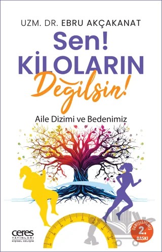 Sen Kiloların Değilsin – Ebru Akçakanat – Ceres Yayınları kitap kapağı