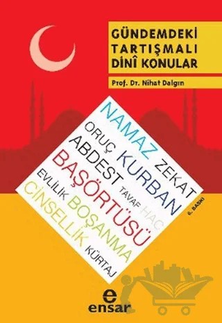 Gündemdeki Tartışmalı Dini Konular – Nihat Dalgın – Ensar Neşriyat kitap kapağı