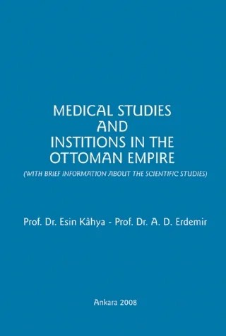 Medical Studies And Institions In The Ottoman Empire – Esin Kâhya, A. Demirhan Erdemir – Nobel Akademik Yayıncılık kitap kapağı