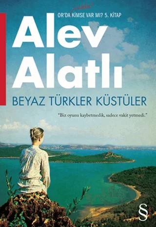 Beyaz Türkler Küstüler – Alev Alatlı – Everest Yayınları kitap kapağı