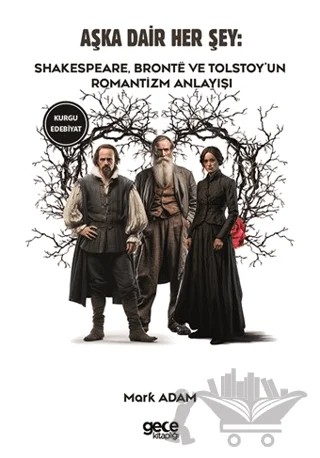 Aşka Dair Her Şey – Lev Tolstoy, Emily Bronte, William Shakespeare – Gece Kitaplığı kitap kapağı