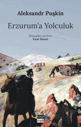 Erzurum'a Yolculuk – Aleksandr Sergeyeviç Puşkin – Koyu Siyah Kitap kitap kapağı