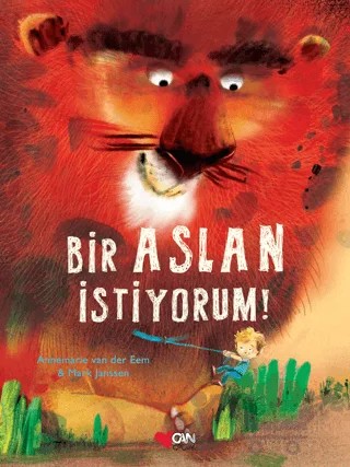 Bir Aslan İstiyorum – Annemarie van der Eem, Mark Janssen – Can Çocuk Yayınları kitap kapağı