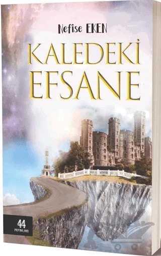 Kaledeki Efsane – Nefise Eken – 44 Yayınları kitap kapağı