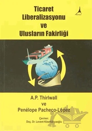 Ticaret Liberalizasyonu ve Ulusların Fakirliği – A. P. Thirlwall, Penelope Pacheco- Lopez – Alter Yayıncılık kitap kapağı
