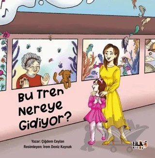 Bu Tren Nereye Gidiyor – Çiğdem Ceylan – Tilki Kitap kitap kapağı