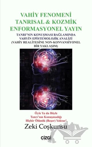 Vahiy Fenomeni Tanrısal & Kozmik Enformasyonel Yayın – Zeki Coşkunsu – Çizgi Kitabevi Yayınları kitap kapağı