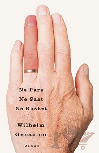 Ne Para Ne Saat Ne Kasket – Wilhelm Genazino – Jaguar Kitap kitap kapağı