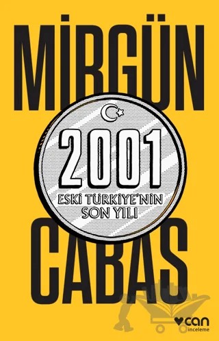 2001 Eski Türkiye’nin Son Yılı – Mirgün Cabas – Can Yayınları kitap kapağı