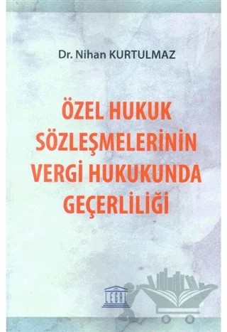 Özel Hukuk Sözleşmelerinin Vergi Hukukunda Geçerliliği – Nihan Kurtulmaz – Legal Yayıncılık kitap kapağı