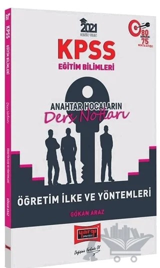 2021 KPSS Eğitim Bilimleri Öğretim İlke ve Yöntemleri Anahtar Hocaların Ders Notları - Gökan Araz – Gökan Araz – Yargı Yayınevi kitap kapağı