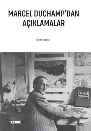Marcel Duchamp’dan Açıklamalar – Özkan Eroğlu – Tekhne Yayınları kitap kapağı