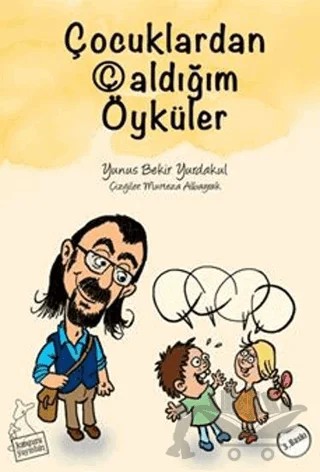 Çocuklardan Çaldığım Öyküler – Yunus Bekir Yurdakul – Kanguru Yayınları kitap kapağı