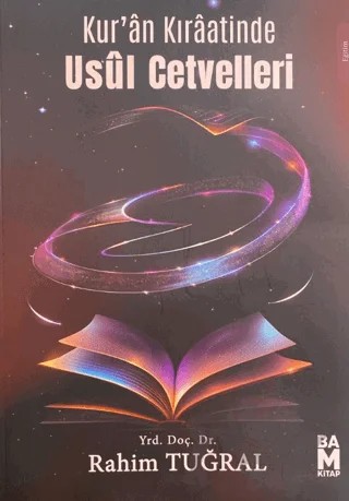 Kur’an Kıraatinde Usûl Cetvelleri – Rahim Tuğral – Bam Kitap kitap kapağı