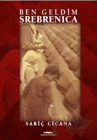 Ben Geldim Srebrenica – Sariç Cicana – Kastaş Yayınları kitap kapağı