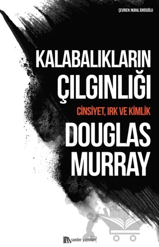 Kalabalıkların Çılgınlığı – Douglas Murray – Sander Yayınları kitap kapağı