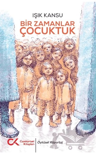 Bir Zamanlar Çocuktuk – Işık Kansu – Cumhuriyet Kitapları kitap kapağı