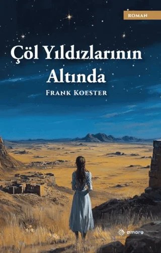 Çöl Yıldızlarının Altında – Frank Koester – Amore Yayınevi kitap kapağı