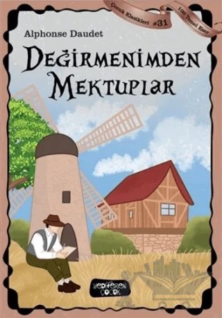 Değirmenimden Mektuplar - Çocuk Klasikleri 31 – Alphonse Daudet – Yediveren Çocuk kitap kapağı