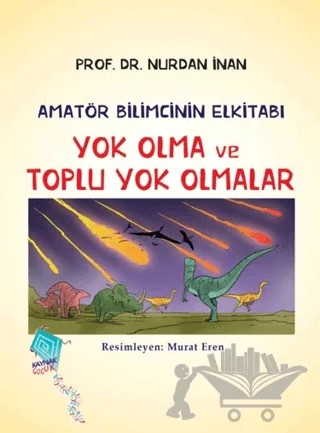 Yok Olma ve Toplu Yok Olmalar - Amatör Bilimcinin Elkitabı – Nurdan İnan – Kaynak Yayınları kitap kapağı