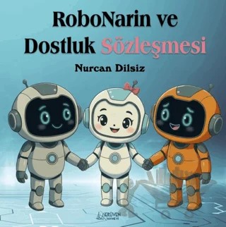 RoboNarin ve Dostluk Sözleşmesi – Nurcan Dilsiz – Serüven Yayınevi kitap kapağı