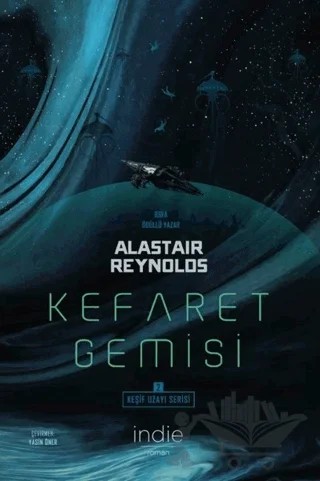 Kefaret Gemisi - Keşif Uzayı Serisi 2 – Alastair Reynolds – İndie Yayınları kitap kapağı