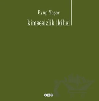 Kimsesizlik İkilisi – Eyüp Yaşar – Yapı Kredi Yayınları kitap kapağı