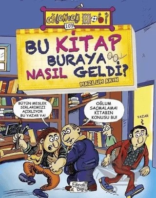 Bu Kitap Buraya Nasıl Geldi? – Mazlum Akın – Eğlenceli Bilgi Yayınları kitap kapağı
