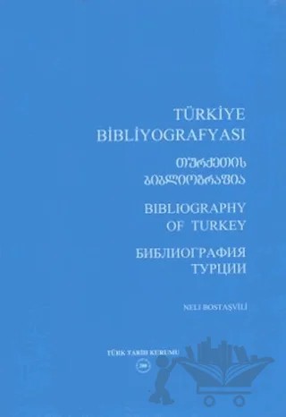 Türkiye Bibliyografyası – Neli Bostaşvili – Türk Tarih Kurumu Yayınları kitap kapağı