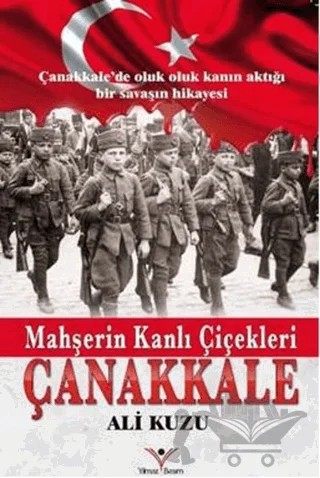 Mahşerin Kanlı Çiçekleri - Çanakkale – Ali Kuzu – Yılmaz Basım kitap kapağı