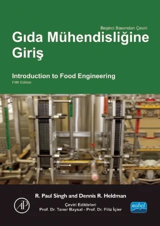 GIDA MÜHENDİSLİĞİNE GİRİŞ - Introduction to Food Engineering – R. Paul Singh. Dennis R. Heldman – Nobel Akademik Yayıncılık kitap kapağı