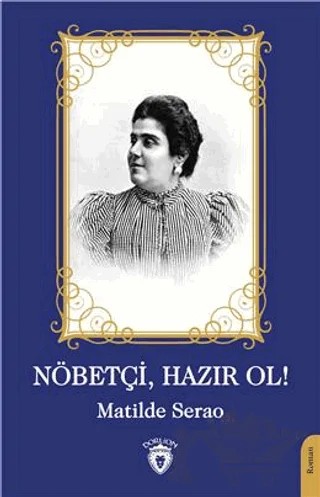 Nöbetçi Hazır Ol – Matilde Serao – Dorlion Yayınları kitap kapağı