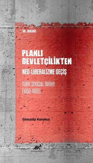 Planlı Devletçilikten Neo-Liberalizme Geçiş – Girayalp Karakuş – Paradigma Akademi Yayınları kitap kapağı