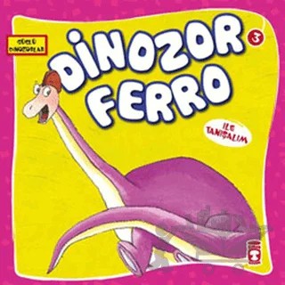 Dinozor Ferro İle Tanışalım – Kolektif – Timaş Çocuk kitap kapağı