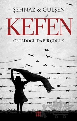 Kefen - Ortadoğu'da Bir Çocuk – Şehnaz, Gülşen – Dokuz Yayınları kitap kapağı