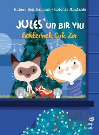 Beklemek Çok Zor - Jules’ün Bir Yılı – Hubert Ben Kemoun – Hep Kitap kitap kapağı
