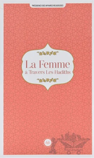 La Femme a Travers Les Hadiths (Hadislerle Kadın) Fransızca – Kolektif – Diyanet İşleri Başkanlığı kitap kapağı