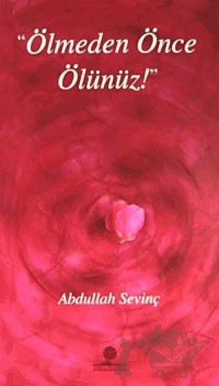 Ölmeden Önce Ölünüz – Abdullah Sevinç – Gonca Yayınevi kitap kapağı