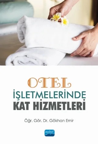 Otel İşletmelerinde Kat Hizmetleri – Gökhan Emir – Nobel Akademik Yayıncılık kitap kapağı