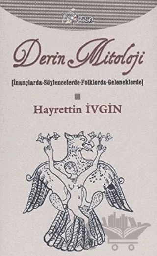 Derin Mitoloji – Hayrettin İvgin – Kültür Ajans Yayınları kitap kapağı
