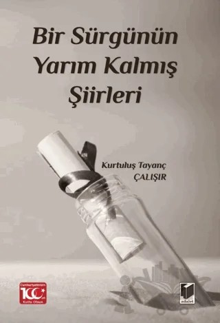 Bir Sürgünün Yarım Kalmış Şiirleri – Kurtuluş Tayanç Çalışır – Adalet Yayınevi kitap kapağı