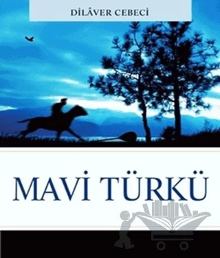 Mavi Türkü – Dilaver Cebeci – Bilgeoğuz Yayınları kitap kapağı
