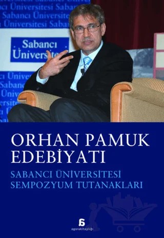 Orhan Pamuk Edebiyatı Sempozyum Tutanakları – Kolektif – Agora Kitaplığı kitap kapağı