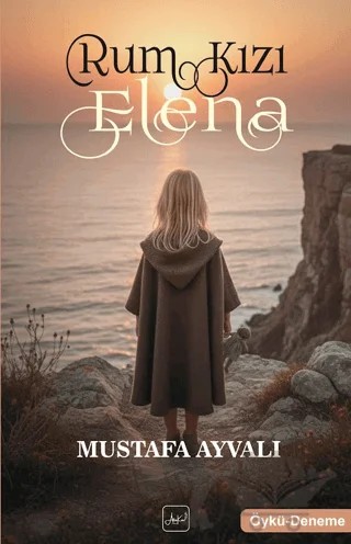 Rum Kızı Elena – Mustafa Ayvalı – Atakar Yayıncılık kitap kapağı